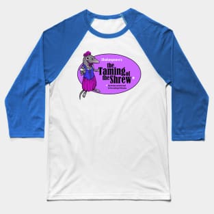 Taming of the Shrew Baseball T-Shirt